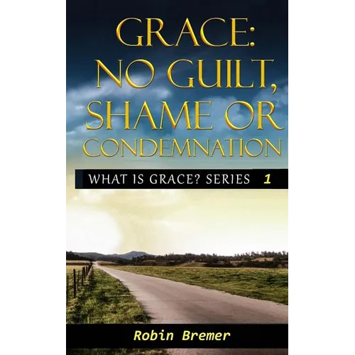 No Guilt, Shame or Condemnation