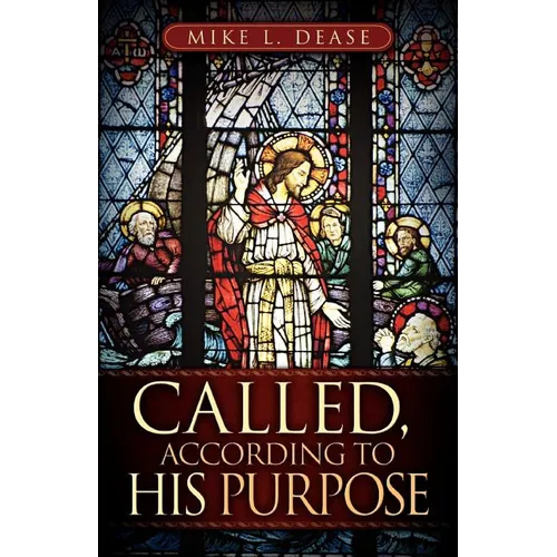 Called, According to His Purpose