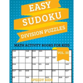 Easy Sudoku Division Puzzles Vol III: Math Activity Books for Kids