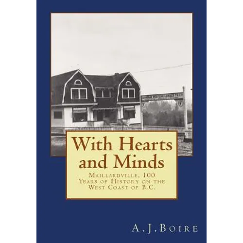 With Hearts and Minds: Maillardville, 100 Years of History on the West Coast of B.C.