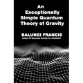 An Exceptionally Simple Quantum Theory of Gravity: Quatum Gravity in a Nutshell