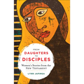 From Daughters to Disciples: Women's Stories from the New Testament