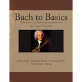 Bach to Basics: Volume 1 of Bach Arrangements for Solo Ukulele