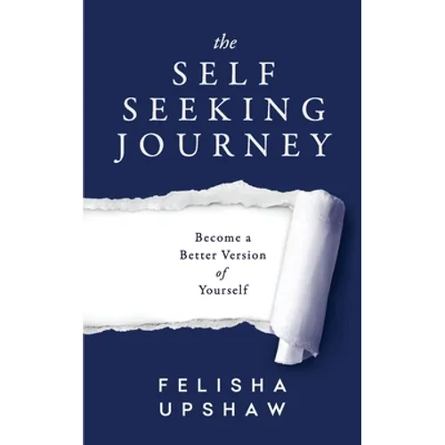 The Self Seeking Journey: Become a Better Version of Yourself
