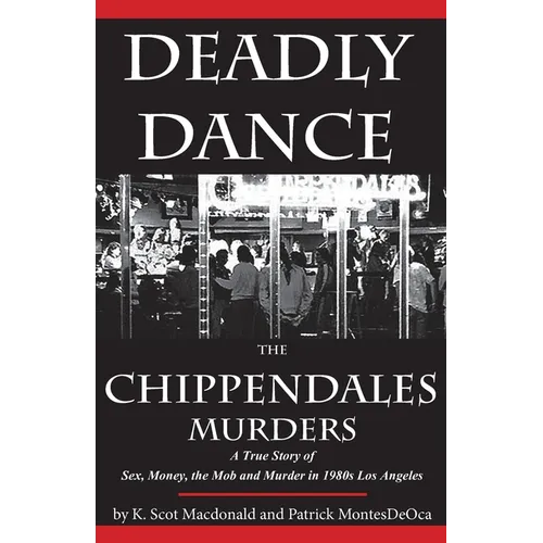 Deadly Dance: The Chippendales Murders
