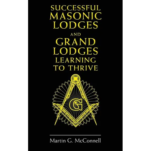Successful Masonic Lodges and Grand Lodges Learning To Thrive