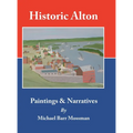 Historic Alton: Paintings & Narratives