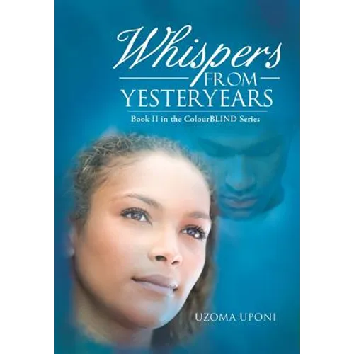 Whispers from Yesteryears: Book II in the Colourblind Series
