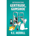 Introducing Gertrude, Gumshoe