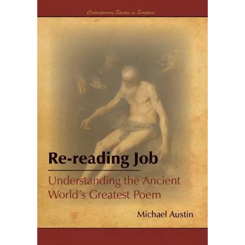 Re-Reading Job: Understanding the Ancient World's Greatest Poem