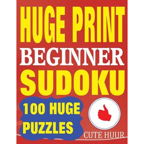 Huge Print Beginner Sudoku: 100 Beginner Level Sudoku Puzzles - 2 per page - 8.5 x 11 inch book