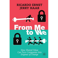 From Me to We: How Shared Value Can Turn Companies Into Engines of Change