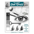 How to Draw Cool Stuff: Shading Techniques for Teachers and Students