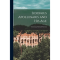 Sidonius Apollinaris and His Age