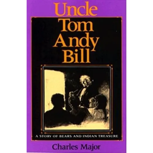 Uncle Tom Andy Bill: A Story of Bears and Indian Treasure