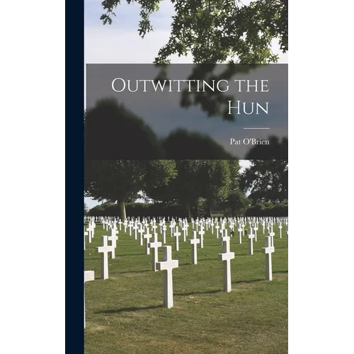 Outwitting the Hun