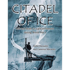 Citadel of Ice: Life and death in a glacier fortress during World War I