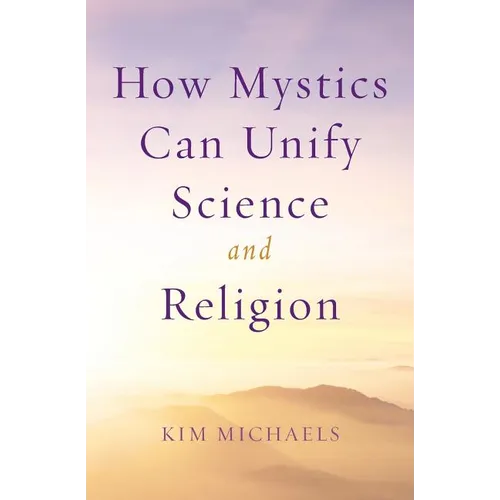 How Mystics Can Unify Science and Religion