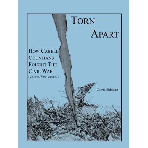 Torn Apart: How Cabell Countians Fought the Civil War