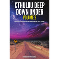 Cthulhu Deep Down Under Volume 2
