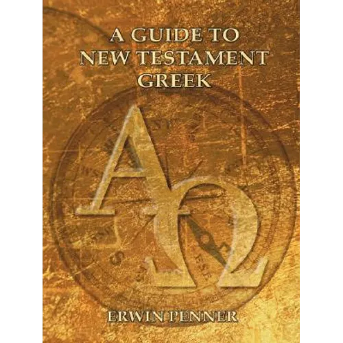 A Guide to New Testament Greek