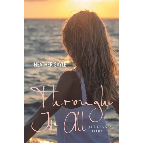 Through It All: Jullian's Story