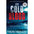 Her Cold Blood - LARGE PRINT EDITION: A gripping crime thriller with a twist