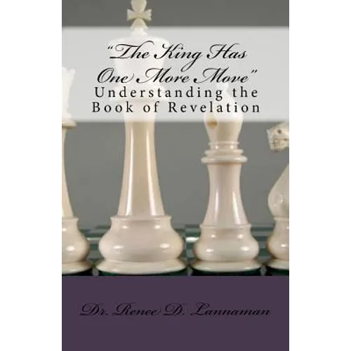 The King Has One More Move: Understanding the Book of Revelation