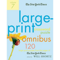 The New York Times Large-Print Crossword Puzzle Omnibus, Volume 7: 120 Large-Print Puzzles from the Pages of the New York Times