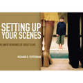 Setting Up Your Scenes: The Inner Workings of Great Films