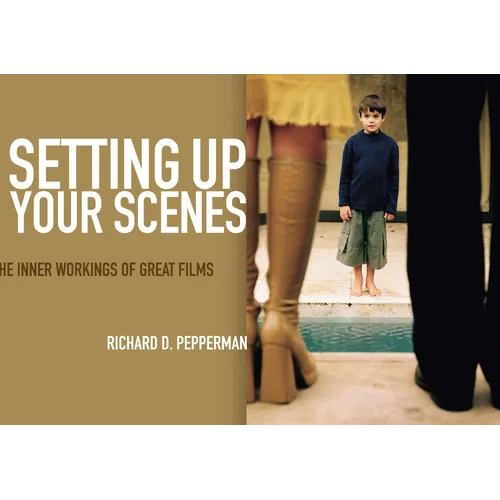 Setting Up Your Scenes: The Inner Workings of Great Films