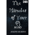 The Miracles of Your Mind