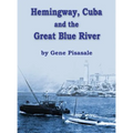 Hemingway, Cuba and the Great Blue River