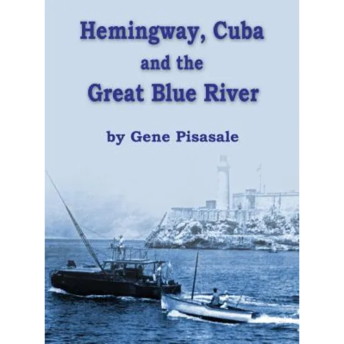 Hemingway, Cuba and the Great Blue River