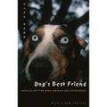 Dog's Best Friend: Annals of the Dog-Human Relationship