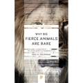 Why Big Fierce Animals Are Rare: An Ecologist's Perspective