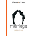 Marriage Made Simple: Written for guys, by a guy, with guys in mind (and their wives)