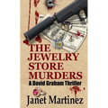The Jewelry Store Murders: A David Graham Thriller