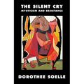 The Silent Cry: Mysticism and Resistance