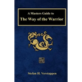 A Masters Guide to The Way of the Warrior