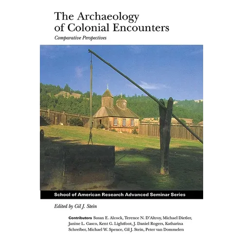 Archaeology of Colonial Encounters: Comparative Perspectives