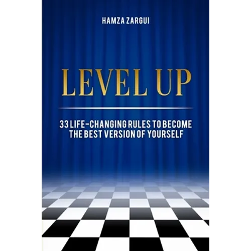 Level Up: 33 life-changing rules to become the best version of yourself