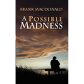 A Possible Madness