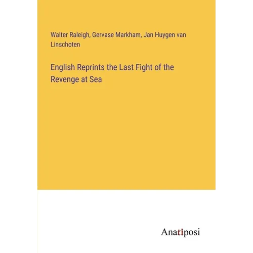 English Reprints the Last Fight of the Revenge at Sea