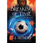 The Breaking of Time: Chronicles of the Arvynth - Paperback