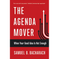 The Agenda Mover: When Your Good Idea Is Not Enough