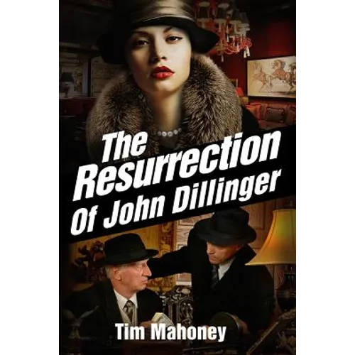The Resurrection of John Dillinger