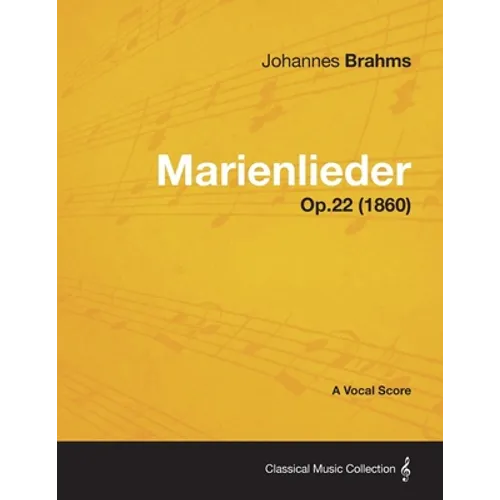 Marienlieder - A Vocal Score Op.22 (1860)
