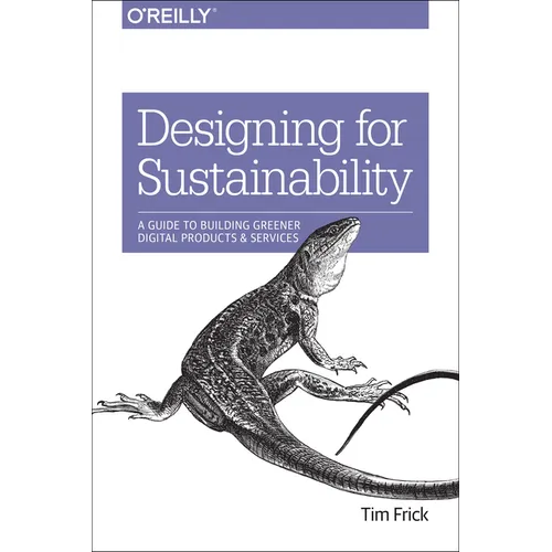 Designing for Sustainability: A Guide to Building Greener Digital Products and Services