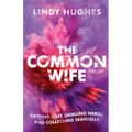 The Common Wife: Getting Lost, Dancing Naked & Collecting Seashells